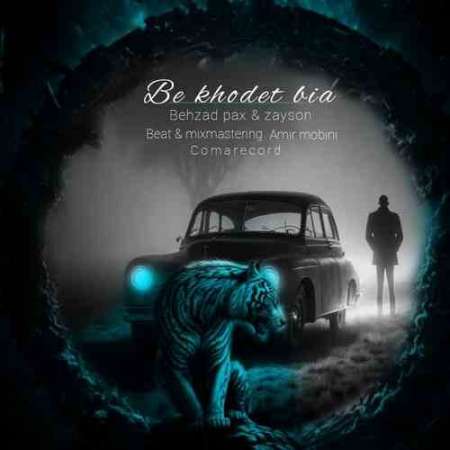 Behzad Pax & Zayson – Be Khodet Bia